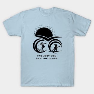 It’s just you and the ocean. There aren’t a bunch of rules.There’s an independence to surfing. T-Shirt